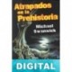 Atrapados en la Prehistoria Michael Swanwick