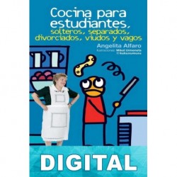 Cocina para estudiantes, solteros, separados, divorciados, viudos y vagos Angelita Alfaro