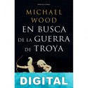 En busca de la guerra de Troya Michael Wood