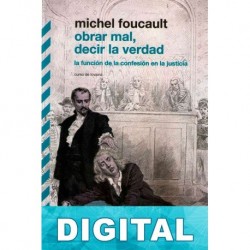 Obrar mal, decir la verdad: la función de la confesión en la justicia Michel Foucault
