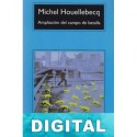 Ampliación del campo de batalla Michel Houellebecq