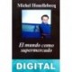 El mundo como supermercado Michel Houellebecq