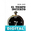 El tiempo incierto Michel Jeury