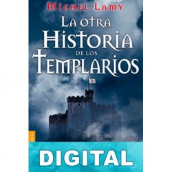 La otra historia de los templarios Michel Lamy