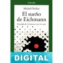 El sueño de Eichmann Michel Onfray