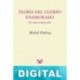 Teoría del cuerpo enamorado Michel Onfray