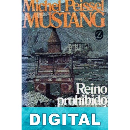 Mustang, reino prohibido en el Himalaya Michel Peissel
