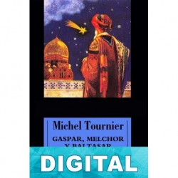 Gaspar, Melchor y Baltasar Michel Tournier
