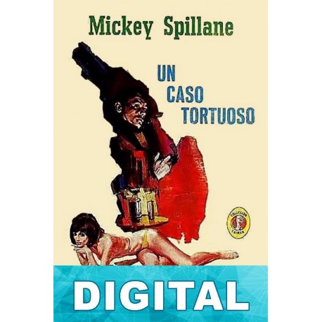 Un caso tortuoso Mickey Spillane