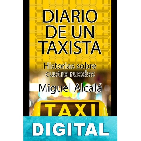 Diario de un taxista Miguel Alcalá