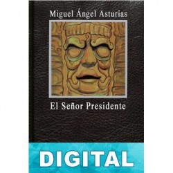 El señor Presidente Miguel Ángel Asturias