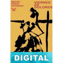 Viernes de Dolores Miguel Ángel Asturias