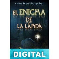 El enigma de la lápida Miguel Ángel Gómez Juárez