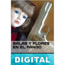 Balas y flores en el fango Miguel Ángel Itriago Machado