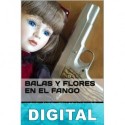 Balas y flores en el fango Miguel Ángel Itriago Machado