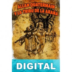 Allan Quatermain y la tribu de la araña Miguel Ángel Naharro