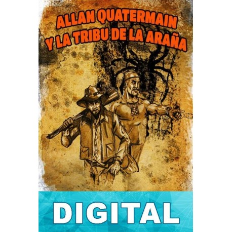 Allan Quatermain y la tribu de la araña Miguel Ángel Naharro