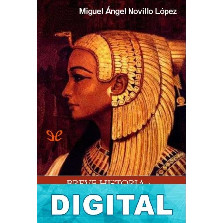 Breve historia de Cleopatra Miguel Ángel Novillo López