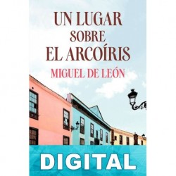 Un lugar sobre el arcoíris Miguel de León