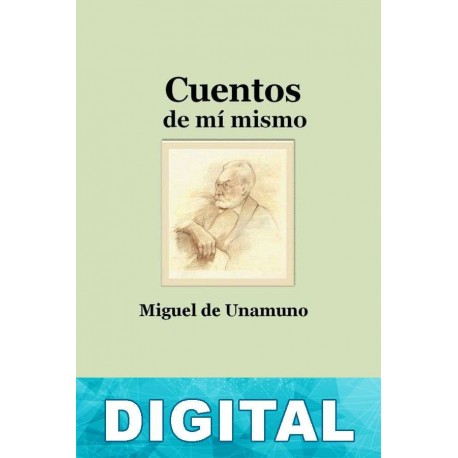 Cuentos de mí mismo Miguel de Unamuno