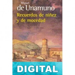 Recuerdos de niñez y de mocedad Miguel de Unamuno