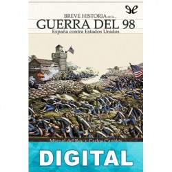 Breve historia de la guerra del 98 Miguel del Rey Vicente & Carlos Canales Torres