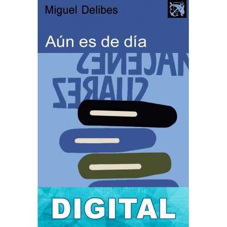Aún es de día Miguel Delibes