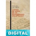 Cartas de amor de un sexagenario voluptuoso Miguel Delibes
