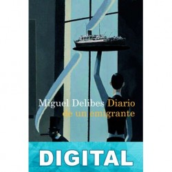 Diario de un emigrante Miguel Delibes