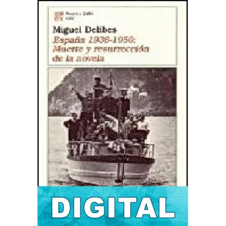España 1936-1950: muerte y resurrección de la novela Miguel Delibes