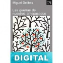 Las guerras de nuestros antepasados Miguel Delibes