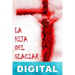 La hija del glaciar Miguel Falcón