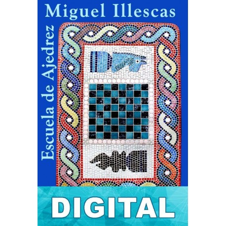 Escuela de Ajedrez 3. Intermedio Miguel Illescas