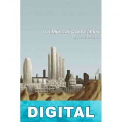 Los mundos cambiantes Miguel Pérez Cortés