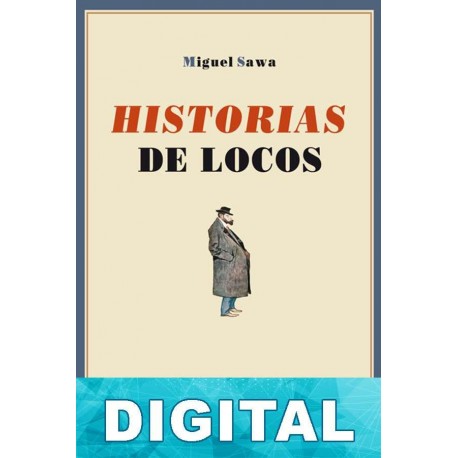 Historias de locos Miguel Sawa