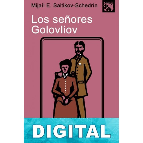 Los señores Golovliov Mijaíl Evgráfovich Saltikov-Schedrín