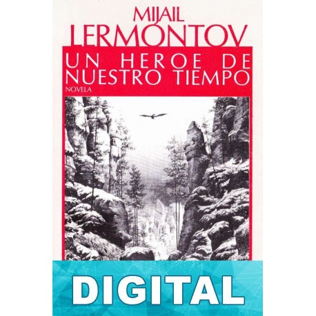 Un héroe de nuestro tiempo / Trad. Rafael Rodríguez Mijaíl Lérmontov