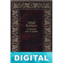 Lucharon por la patria Mijaíl Shólojov