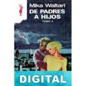 De padres a hijos. Tomo II Mika Waltari