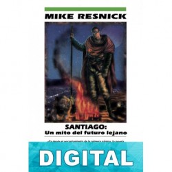 Santiago: Un mito del futuro lejano Mike Resnick