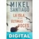 La isla de las últimas voces Mikel Santiago