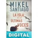La isla de las últimas voces Mikel Santiago