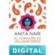 El corazón es un lugar feroz Anita Nair