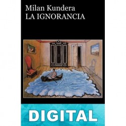 La ignorancia Milan Kundera