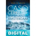 Caso cerrado: asesinato en Ámsterdam Anja De Jager