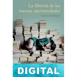 La librería de las nuevas oportunidades Anjali Banerjee