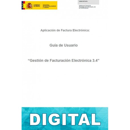 Guía de usuario: Gestión de Facturación Electrónica 3.4 Ministerio de Industria, Energía y Turismo de España