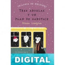 Tres abuelas y un plan de sabotaje Minna Lindgren