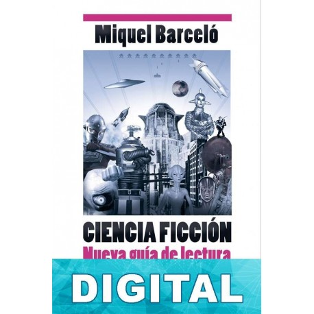 Ciencia Ficción - Nueva guía de lectura Miquel Barceló