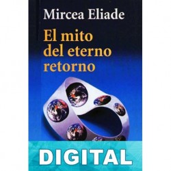 El mito del eterno retorno Mircea Eliade